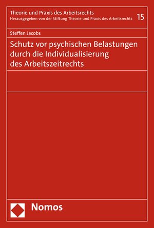 Buchcover Schutz vor psychischen Belastungen durch die Individualisierung des Arbeitszeitrechts | Steffen Jacobs | EAN 9783748901273 | ISBN 3-7489-0127-5 | ISBN 978-3-7489-0127-3