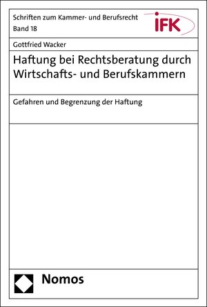 Buchcover Haftung bei Rechtsberatung durch Wirtschafts- und Berufskammern | Gottfried Wacker | EAN 9783748901464 | ISBN 3-7489-0146-1 | ISBN 978-3-7489-0146-4