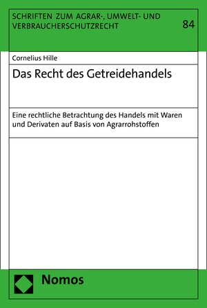 Buchcover Das Recht des Getreidehandels | Cornelius Hille | EAN 9783748902751 | ISBN 3-7489-0275-1 | ISBN 978-3-7489-0275-1