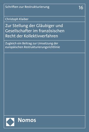 Buchcover Zur Stellung der Gläubiger und Gesellschafter im französischen Recht der Kollektivverfahren | Christoph Klaiber | EAN 9783748902768 | ISBN 3-7489-0276-X | ISBN 978-3-7489-0276-8