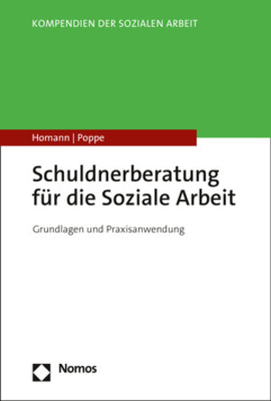Buchcover Schuldnerberatung für die Soziale Arbeit | Carsten Homann | EAN 9783748904083 | ISBN 3-7489-0408-8 | ISBN 978-3-7489-0408-3