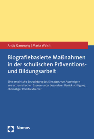 Buchcover Biografiebasierte Maßnahmen in der schulischen Präventions- und Bildungsarbeit | Antje Gansewig | EAN 9783748904175 | ISBN 3-7489-0417-7 | ISBN 978-3-7489-0417-5