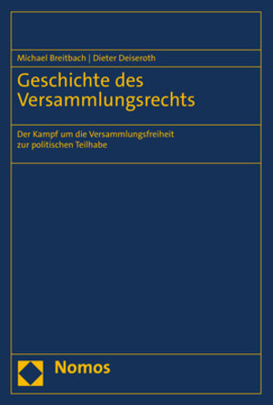 Buchcover Geschichte des Versammlungsrechts | Michael Breitbach | EAN 9783748904632 | ISBN 3-7489-0463-0 | ISBN 978-3-7489-0463-2