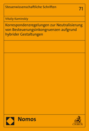 Buchcover Korrespondenzregelungen zur Neutralisierung von Besteuerungsinkongruenzen aufgrund hybrider Gestaltungen | Vitaliy Kaminskiy | EAN 9783748906278 | ISBN 3-7489-0627-7 | ISBN 978-3-7489-0627-8