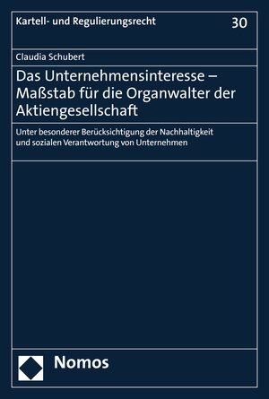 Buchcover Das Unternehmensinteresse - Maßstab für die Organwalter der Aktiengesellschaft | Claudia Schubert | EAN 9783748906308 | ISBN 3-7489-0630-7 | ISBN 978-3-7489-0630-8