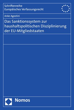 Buchcover Das Sanktionssystem zur haushaltspolitischen Disziplinierung der EU-Mitgliedstaaten | Anke Agostini | EAN 9783748907053 | ISBN 3-7489-0705-2 | ISBN 978-3-7489-0705-3