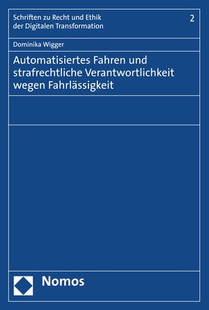 Buchcover Automatisiertes Fahren und strafrechtliche Verantwortlichkeit wegen Fahrlässigkeit | Dominika Wigger | EAN 9783748909651 | ISBN 3-7489-0965-9 | ISBN 978-3-7489-0965-1