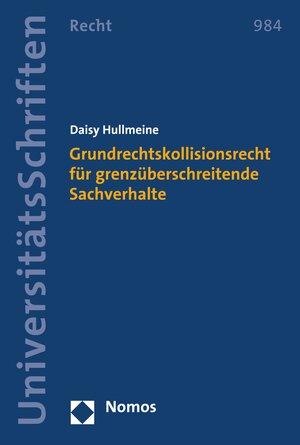Buchcover Grundrechtskollisionsrecht für grenzüberschreitende Sachverhalte | Daisy Hullmeine | EAN 9783748909941 | ISBN 3-7489-0994-2 | ISBN 978-3-7489-0994-1