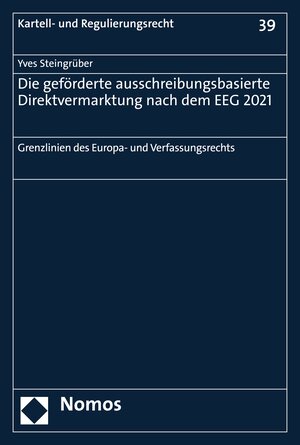 Buchcover Die geförderte ausschreibungsbasierte Direktvermarktung nach dem EEG 2021 | Yves Steingrüber | EAN 9783748910480 | ISBN 3-7489-1048-7 | ISBN 978-3-7489-1048-0