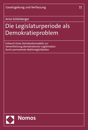 Buchcover Die Legislaturperiode als Demokratieproblem | Arno Schönberger | EAN 9783748910954 | ISBN 3-7489-1095-9 | ISBN 978-3-7489-1095-4