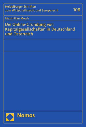 Buchcover Die Online-Gründung von Kapitalgesellschaften in Deutschland und Österreich | Maximilian Mosch | EAN 9783748914013 | ISBN 3-7489-1401-6 | ISBN 978-3-7489-1401-3