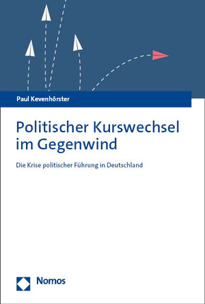 Buchcover Politischer Kurswechsel im Gegenwind | Paul Kevenhörster | EAN 9783748915188 | ISBN 3-7489-1518-7 | ISBN 978-3-7489-1518-8
