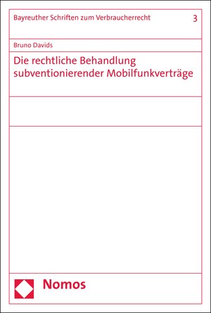 Buchcover Die rechtliche Behandlung subventionierender Mobilfunkverträge | Bruno Davids | EAN 9783748920977 | ISBN 3-7489-2097-0 | ISBN 978-3-7489-2097-7