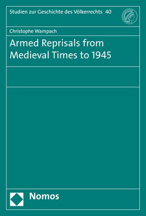 Buchcover Armed Reprisals from Medieval Times to 1945 | Christophe Wampach | EAN 9783748921110 | ISBN 3-7489-2111-X | ISBN 978-3-7489-2111-0