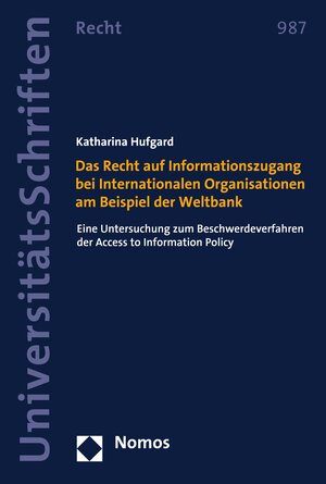 Buchcover Das Recht auf Informationszugang bei Internationalen Organisationen am Beispiel der Weltbank | Katharina Hufgard | EAN 9783748922735 | ISBN 3-7489-2273-6 | ISBN 978-3-7489-2273-5