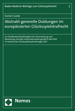 Buchcover Abstrakt-generelle Duldungen im europäisierten Glücksspielstrafrecht | Karsten Gaede | EAN 9783748925798 | ISBN 3-7489-2579-4 | ISBN 978-3-7489-2579-8