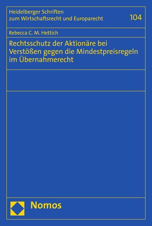 Buchcover Rechtsschutz der Aktionäre bei Verstößen gegen die Mindestpreisregeln im Übernahmerecht | Rebecca C.M. Hettich | EAN 9783748926283 | ISBN 3-7489-2628-6 | ISBN 978-3-7489-2628-3