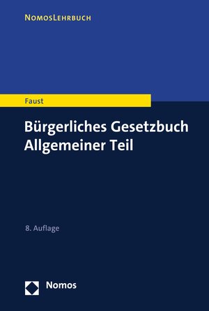 Buchcover Bürgerliches Gesetzbuch Allgemeiner Teil | Florian Faust | EAN 9783748930273 | ISBN 3-7489-3027-5 | ISBN 978-3-7489-3027-3