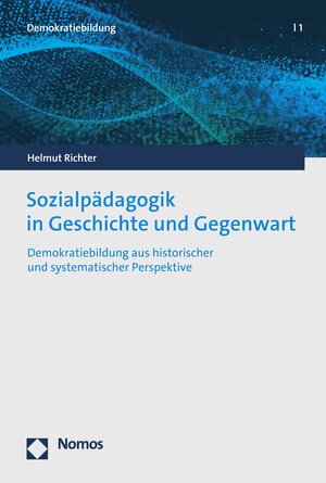 Buchcover Sozialpädagogik in Geschichte und Gegenwart | Helmut Richter | EAN 9783748932000 | ISBN 3-7489-3200-6 | ISBN 978-3-7489-3200-0