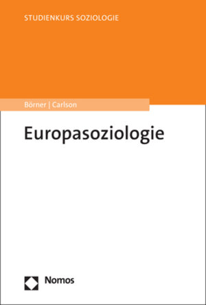 Buchcover Europasoziologie | Stefanie Börner | EAN 9783748932246 | ISBN 3-7489-3224-3 | ISBN 978-3-7489-3224-6