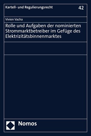 Buchcover Rolle und Aufgaben der nominierten Strommarktbetreiber im Gefüge des Elektrizitätsbinnenmarktes | Vivien Vacha | EAN 9783748932253 | ISBN 3-7489-3225-1 | ISBN 978-3-7489-3225-3