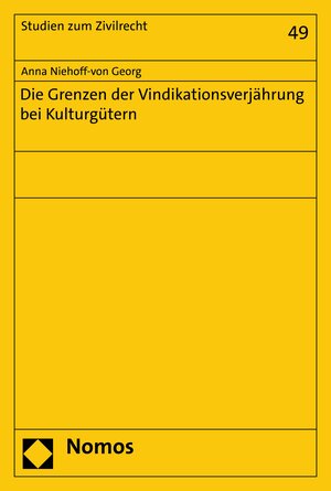 Buchcover Die Grenzen der Vindikationsverjährung bei Kulturgütern | Anna Niehoff-von Georg | EAN 9783748932437 | ISBN 3-7489-3243-X | ISBN 978-3-7489-3243-7
