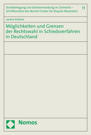 Buchcover Möglichkeiten und Grenzen der Rechtswahl in Schiedsverfahren in Deutschland | Lorenz Krämer | EAN 9783748932574 | ISBN 3-7489-3257-X | ISBN 978-3-7489-3257-4