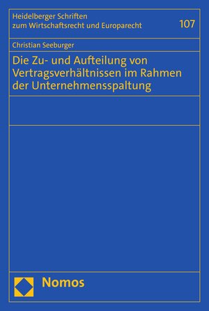 Buchcover Die Zu- und Aufteilung von Vertragsverhältnissen im Rahmen der Unternehmensspaltung | Christian Seeburger | EAN 9783748933373 | ISBN 3-7489-3337-1 | ISBN 978-3-7489-3337-3
