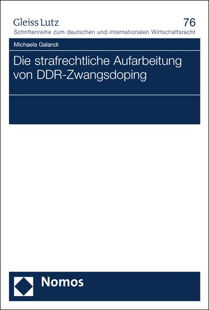 Buchcover Die strafrechtliche Aufarbeitung von DDR-Zwangsdoping | Michaela Galandi | EAN 9783748933502 | ISBN 3-7489-3350-9 | ISBN 978-3-7489-3350-2