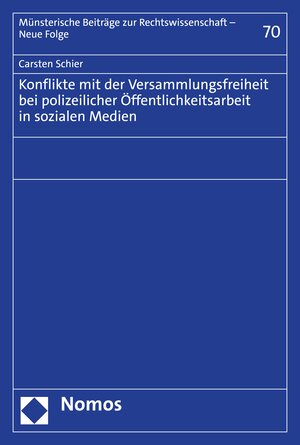 Buchcover Konflikte mit der Versammlungsfreiheit bei polizeilicher Öffentlichkeitsarbeit in sozialen Medien | Carsten Schier | EAN 9783748933571 | ISBN 3-7489-3357-6 | ISBN 978-3-7489-3357-1
