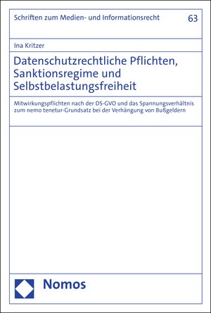 Buchcover Datenschutzrechtliche Pflichten, Sanktionsregime und Selbstbelastungsfreiheit | Ina Kritzer | EAN 9783748934042 | ISBN 3-7489-3404-1 | ISBN 978-3-7489-3404-2