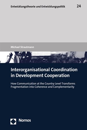 Buchcover Interorganisational Coordination in Development Cooperation | Michael Strautmann | EAN 9783748934264 | ISBN 3-7489-3426-2 | ISBN 978-3-7489-3426-4