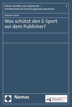 Buchcover Was schützt den E-Sport vor dem Publisher? | Valentin Horst | EAN 9783748934349 | ISBN 3-7489-3434-3 | ISBN 978-3-7489-3434-9