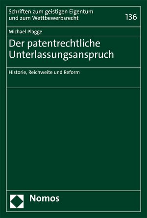 Buchcover Der patentrechtliche Unterlassungsanspruch | Michael Plagge | EAN 9783748934646 | ISBN 3-7489-3464-5 | ISBN 978-3-7489-3464-6