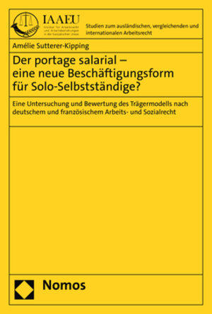 Buchcover Der portage salarial – eine neue Beschäftigungsform für Solo-Selbstständige? | Amélie Sutterer-Kipping | EAN 9783748938682 | ISBN 3-7489-3868-3 | ISBN 978-3-7489-3868-2