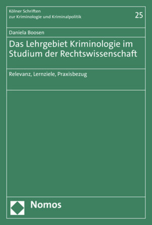 Buchcover Das Lehrgebiet Kriminologie im Studium der Rechtswissenschaft | Daniela Boosen | EAN 9783748939436 | ISBN 3-7489-3943-4 | ISBN 978-3-7489-3943-6