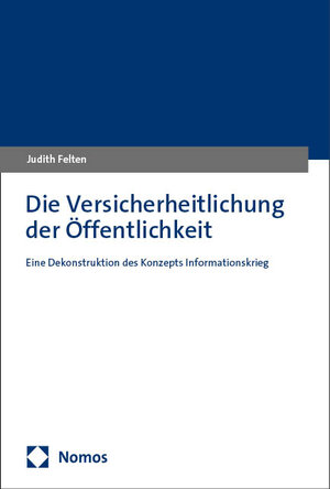 Buchcover Die Versicherheitlichung der Öffentlichkeit | Judith Felten | EAN 9783748940760 | ISBN 3-7489-4076-9 | ISBN 978-3-7489-4076-0