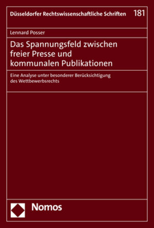 Buchcover Das Spannungsfeld zwischen freier Presse und kommunalen Publikationen | Lennard Posser | EAN 9783748941606 | ISBN 3-7489-4160-9 | ISBN 978-3-7489-4160-6