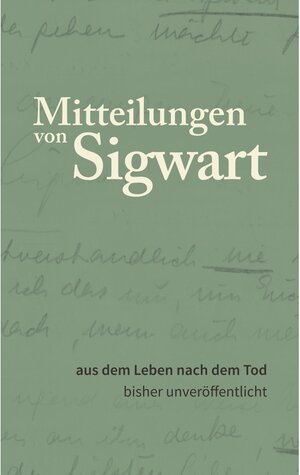 Buchcover Mitteilungen von Sigwart  | EAN 9783749400065 | ISBN 3-7494-0006-7 | ISBN 978-3-7494-0006-5