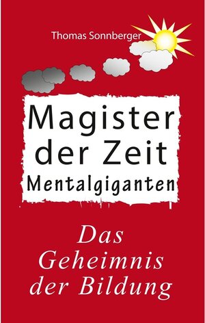Buchcover Magister der Zeit | Thomas Sonnberger | EAN 9783749401406 | ISBN 3-7494-0140-3 | ISBN 978-3-7494-0140-6