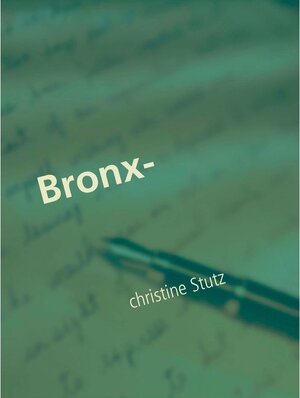 Buchcover Bronx-Prinzessin | Christine Stutz | EAN 9783749405916 | ISBN 3-7494-0591-3 | ISBN 978-3-7494-0591-6