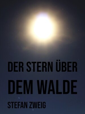 Buchcover Der Stern über dem Walde | Stefan Zweig | EAN 9783749409037 | ISBN 3-7494-0903-X | ISBN 978-3-7494-0903-7