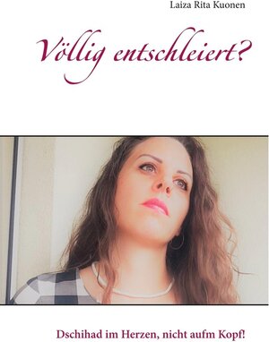 Buchcover Völlig entschleiert? | Laiza Rita Kuonen | EAN 9783749419159 | ISBN 3-7494-1915-9 | ISBN 978-3-7494-1915-9