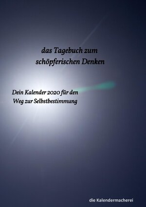 Buchcover das Tagebuch zum schöpferischen Denken | die Kalendermacherei | EAN 9783749419999 | ISBN 3-7494-1999-X | ISBN 978-3-7494-1999-9