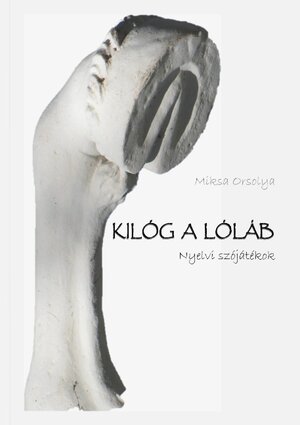 Buchcover Kilóg a lóláb | Orsolya Miksa | EAN 9783749420018 | ISBN 3-7494-2001-7 | ISBN 978-3-7494-2001-8