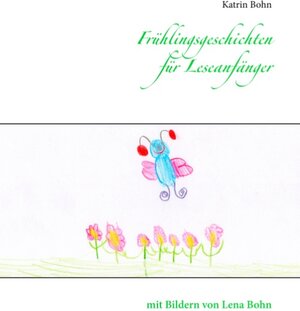 Buchcover Frühlingsgeschichten für Leseanfänger | Katrin Bohn | EAN 9783749420483 | ISBN 3-7494-2048-3 | ISBN 978-3-7494-2048-3