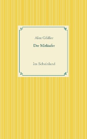 Buchcover Der Mitläufer | Alex Gfeller | EAN 9783749420834 | ISBN 3-7494-2083-1 | ISBN 978-3-7494-2083-4
