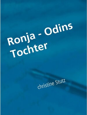 Buchcover Ronja - Odins Tochter | Christine Stutz | EAN 9783749422470 | ISBN 3-7494-2247-8 | ISBN 978-3-7494-2247-0