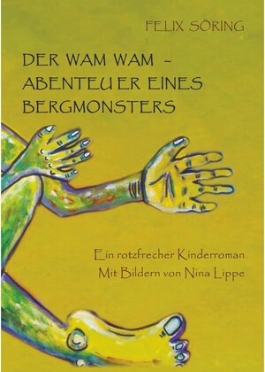 Buchcover Der Wam Wam - Abenteuer eines Bergmonsters | Felix Söring | EAN 9783749424900 | ISBN 3-7494-2490-X | ISBN 978-3-7494-2490-0