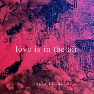 Buchcover Love is in the air | Joanna Lisiak | EAN 9783749428410 | ISBN 3-7494-2841-7 | ISBN 978-3-7494-2841-0